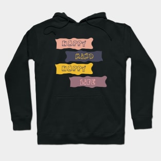 Happy Mind Happy Life Hoodie